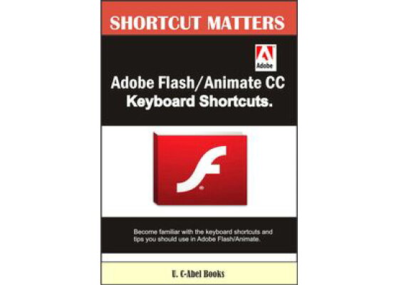 楽天Kobo電子書籍ストア: Adobe Flash/Animate CC Keyboard Shortcuts - U. C-Abel Books  - 9781370577682